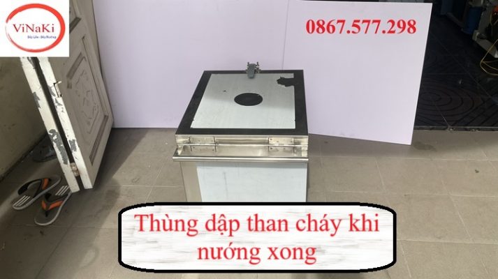 Thùng dập than cháy khi nướng xong