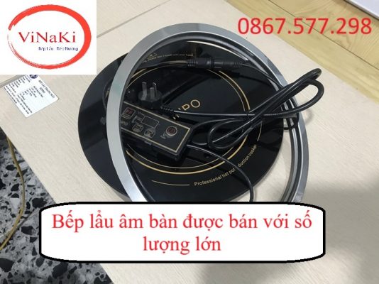 Bếp lẩu âm bàn được bán với số lượng lớn