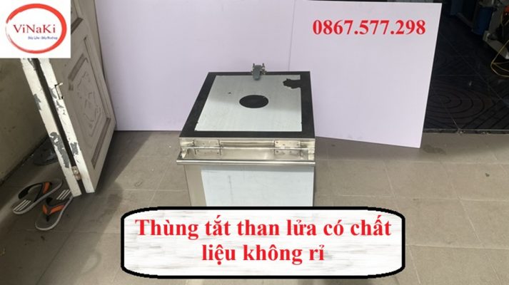 Thùng tắt than lửa có chất liệu không rỉ