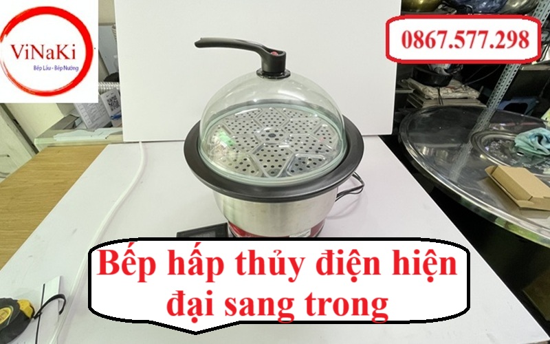 Bếp hấp thủy điện hiện đại sang trong