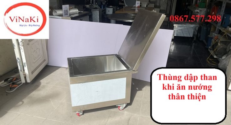 Thùng dập than khi ăn nướng thân thiện