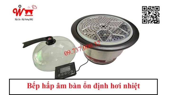 Bếp hấp âm bàn ổn định hơi nhiệt