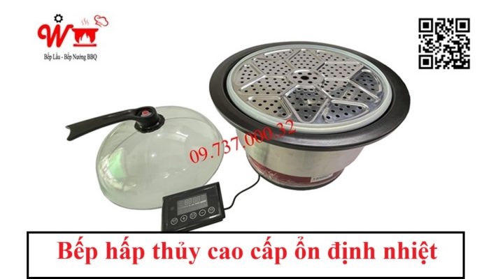 Bếp hấp thủy cao cấp ổn định nhiệt