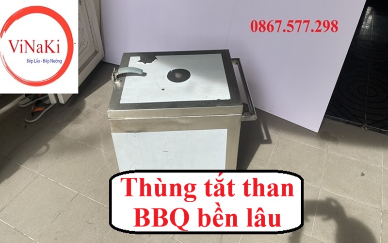 Thùng tắt than BBQ bền lâu